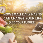 How Small Daily Habits Can Change Your Life ChatGPT Image Feb 12, 2026, 02_22_00 AM